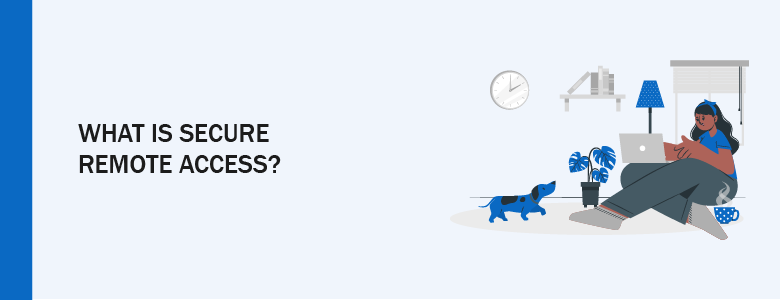 What is Secure Remote Access