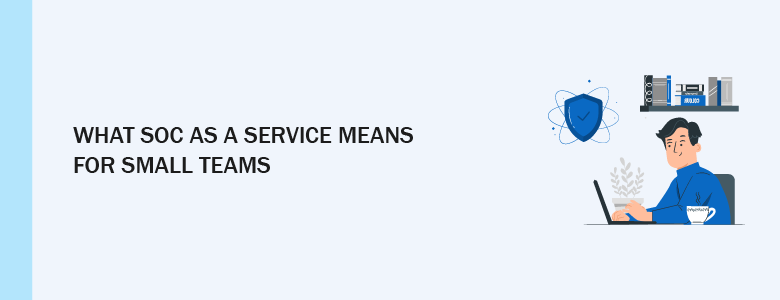 SOC as a Service for SMBs