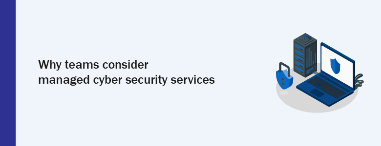 Managed cyber security services Benefits