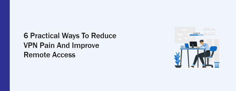 Remote Access Improvements